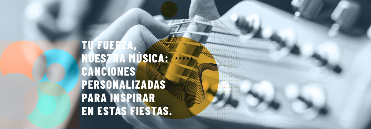 sonikhub_Tu Fuerza, Nuestra Música: Canciones Personalizadas para Inspirar en estas Fiestas.